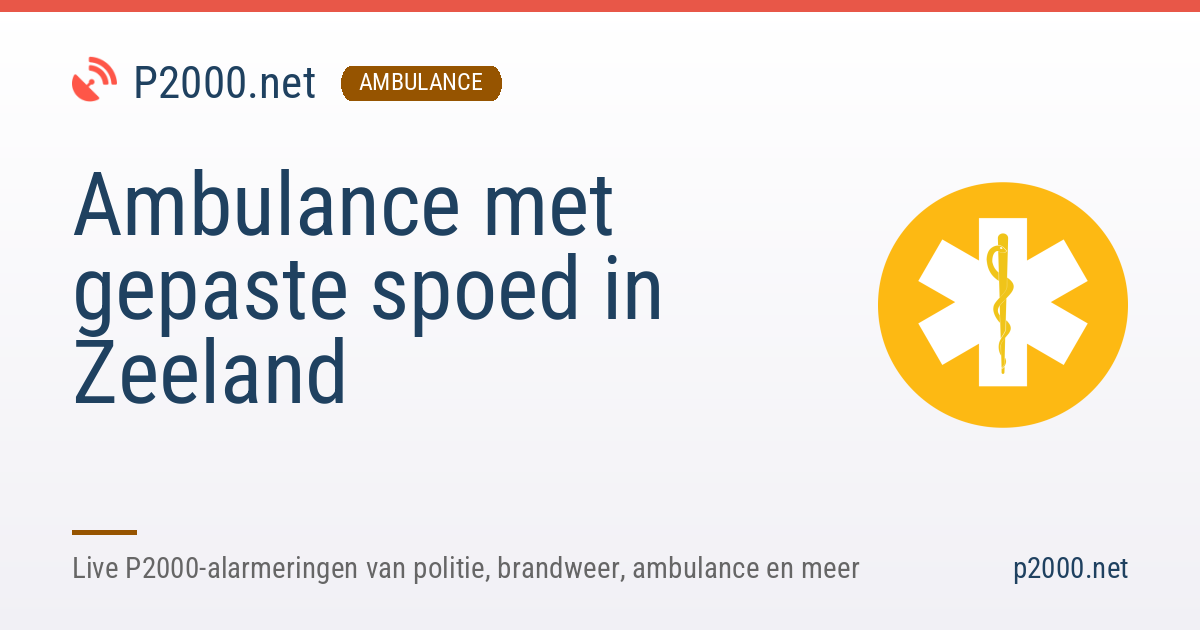 Ambulance met gepaste spoed in Zeeland | 20 oktober 2026 12:48 | P2000.net